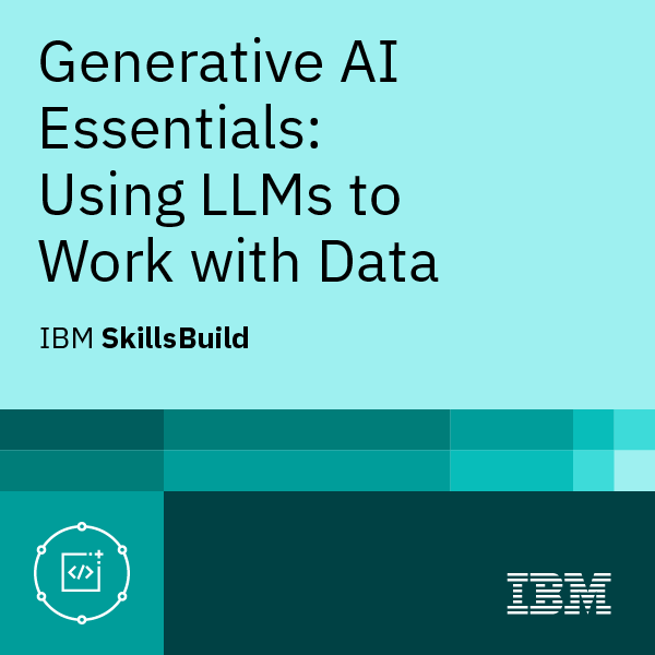 Generative AI Essentials: Using LLMs to Work with Data