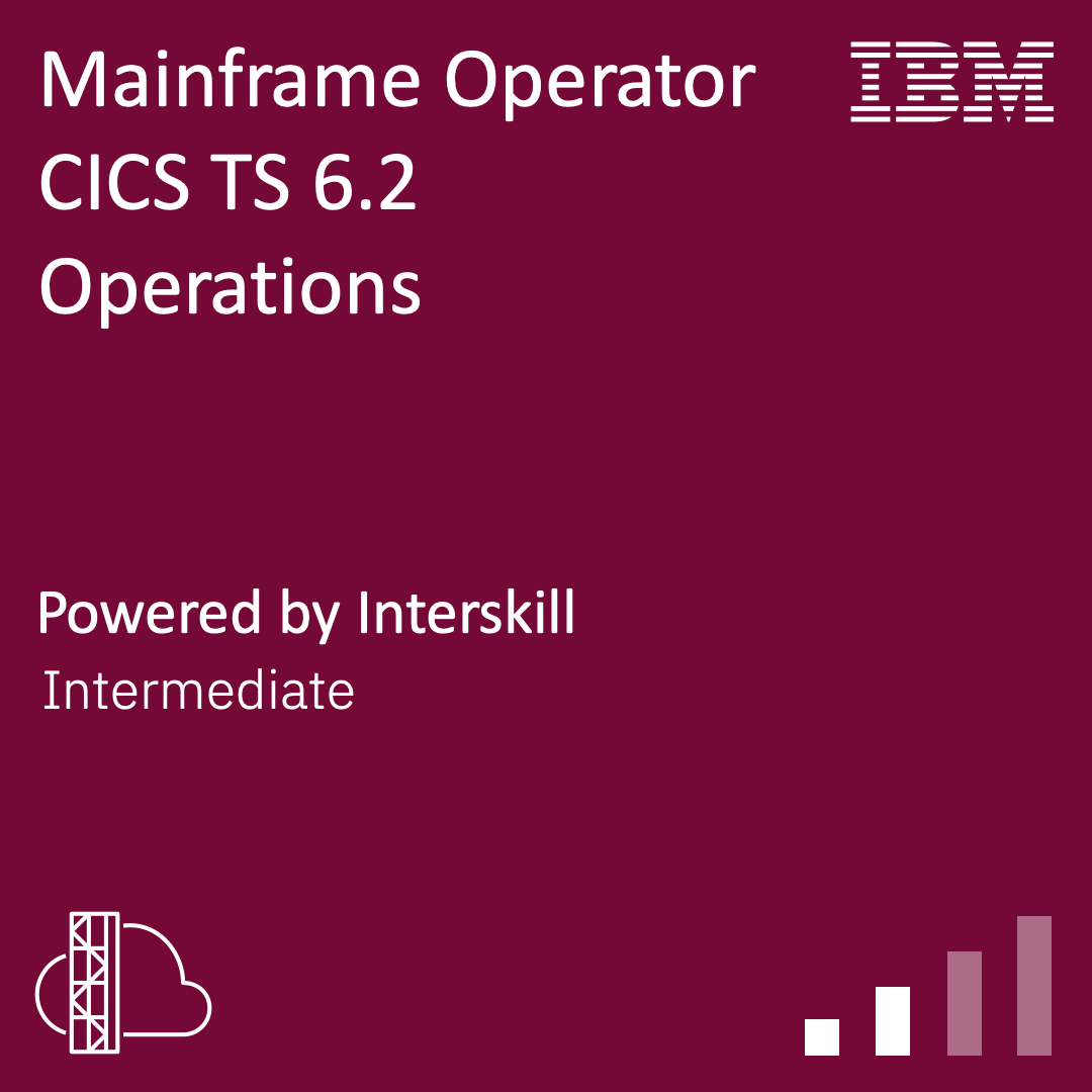 Interskill - Mainframe Operator - CICS TS 6.2 Operations